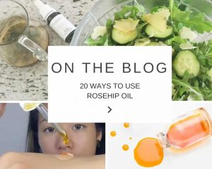 20 WAYS TO USE ROSEHIP OIL